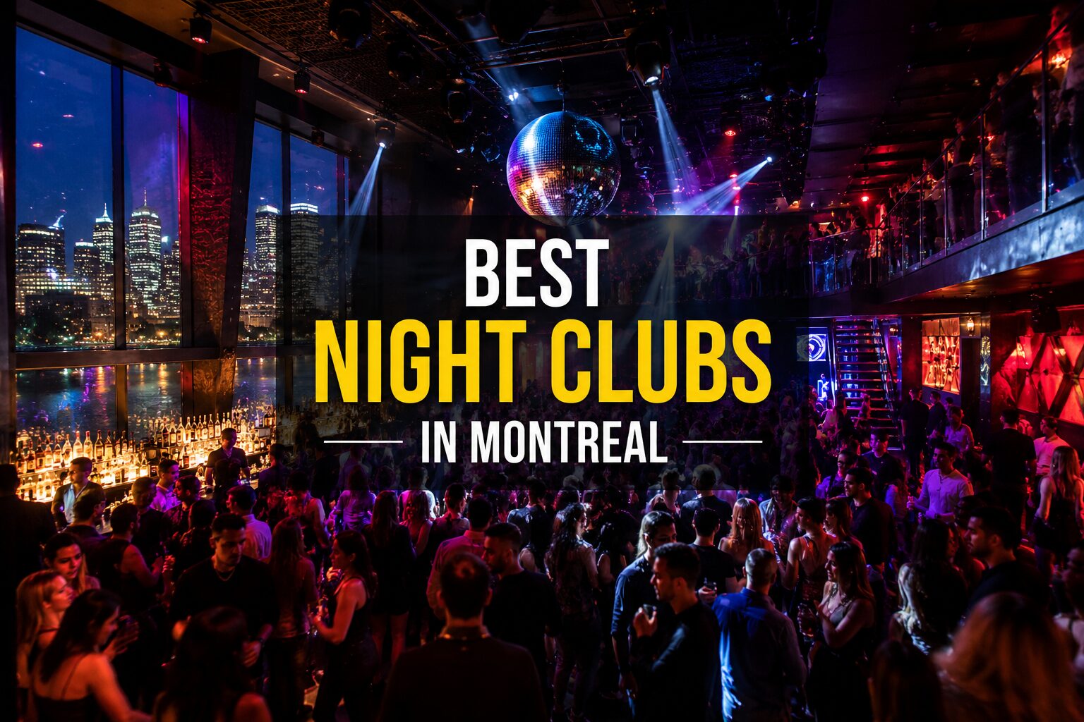 Best Night Clubs in Montreal – A City That Never Stops Dancing