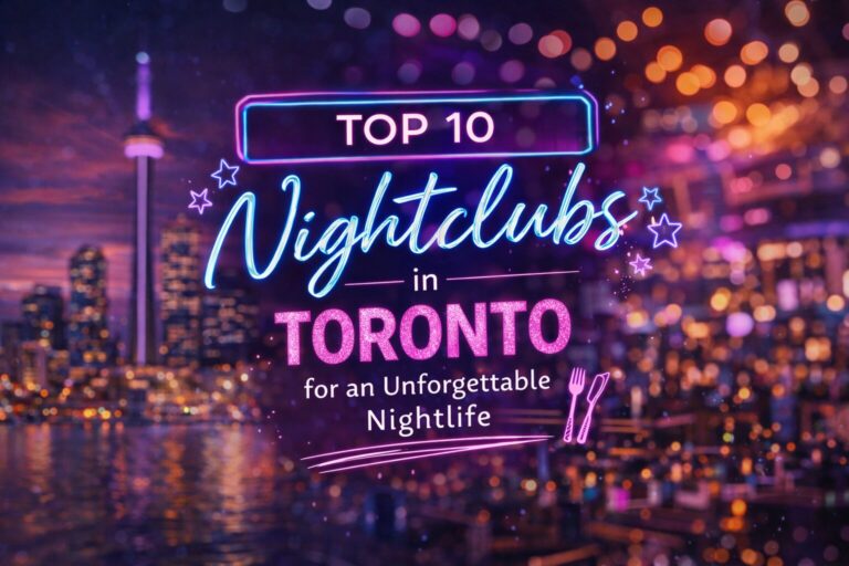 Top 10 Nightclubs in Toronto for an Unforgettable Nightlife